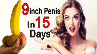 15 दिन में लिंग हो जायेगा 9 इंच लम्बा 5 इंच मोटा | Get Penis 9inch Long | Penis enlargement |