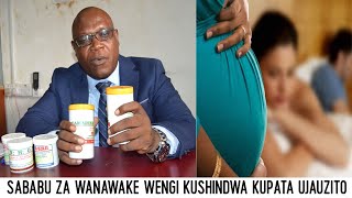 Chanzo kikubwa cha Wanawake wengi kushindwa kupata Watoto, Tiba zake na Ushauri - Dkt, Maduhu