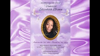 Celebrating the life of  Vanessa Elizabeth Brown