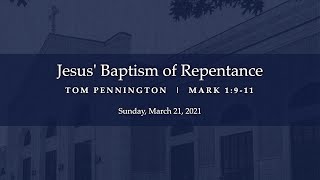 Jesus' Baptism of Repentance | Tom Pennington | Mark 1:9-11