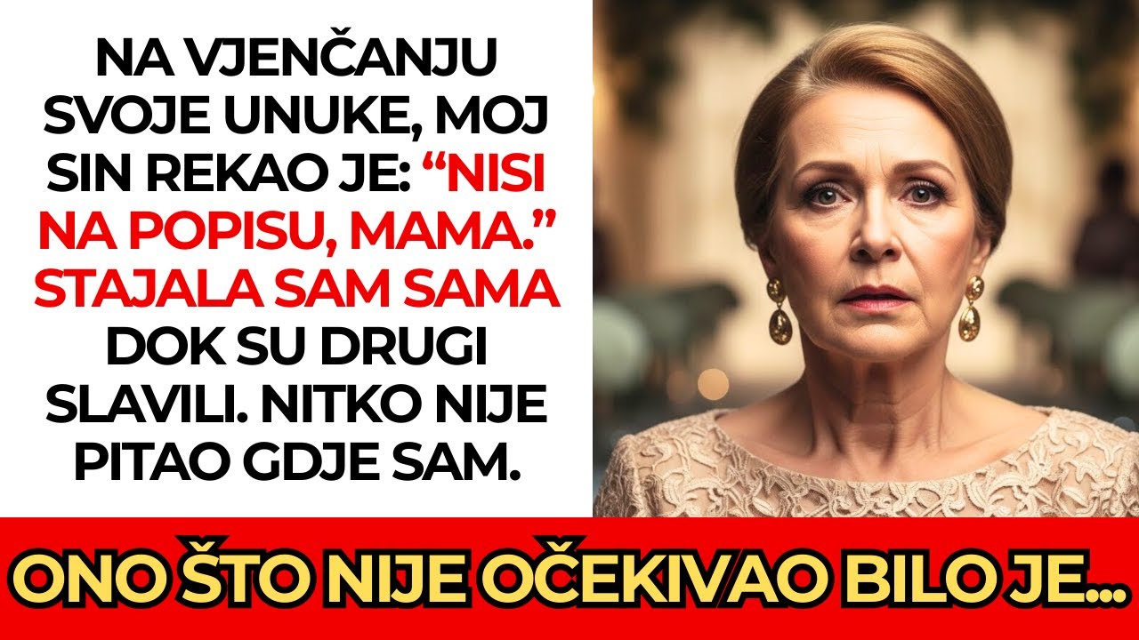 Sin me odbacio na svadbi unuke 💔 “Nisi na popisu, mama”... Vratila sam se i sve se promijenilo ✨