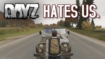 DayZ: Sometimes you get lucky, but most of the time you don