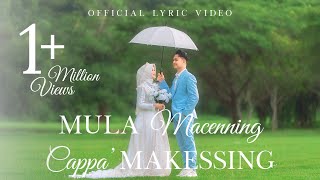 VIDEO LIRIK - MULA MACENNING CAPPA' MAKESSING - OFFICIAL LYRIC VIDEO