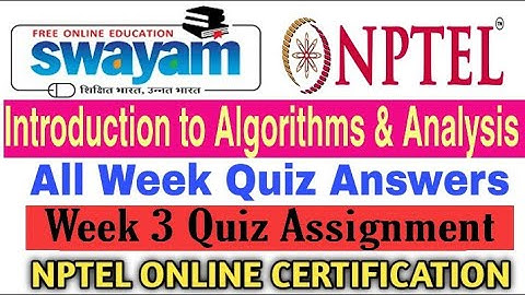 Introduction to Algorithms and Analaysis week- 3 Assignment Quiz Answers | Swayam | NPTEL