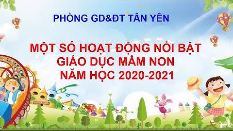 Mầm non Tân Yên - Một số hoạt động nổi bật năm học 2020-2021