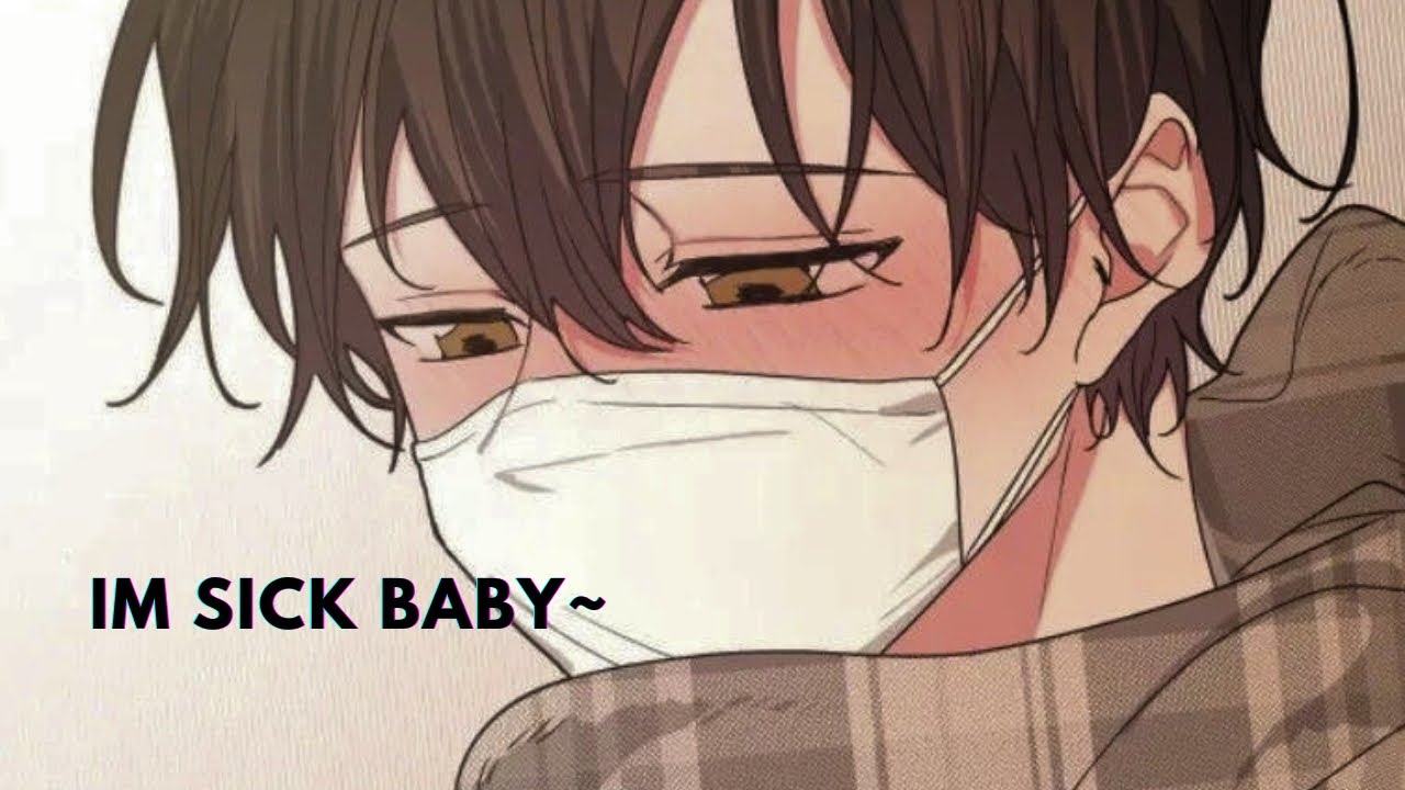 m4f - comforting your sick baby boy (reverse comfort)(fluff)(asmr)(boyfriend)