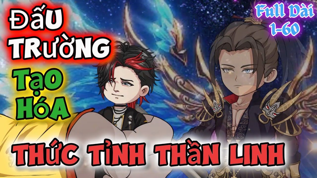 Full Dài 1-60 | Đấu Trường Tạo Hoá Thức Tỉnh Thần Linh | KimAnhVietsub