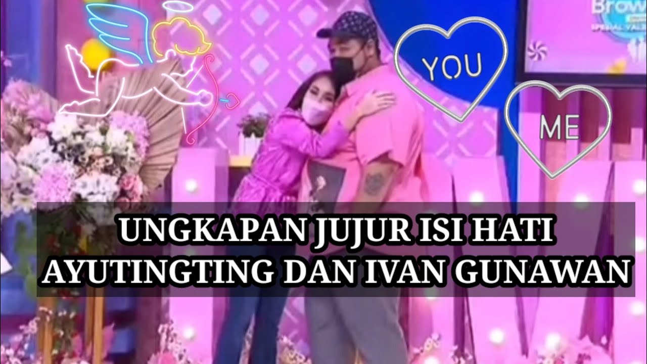Ungkapan Jujur Isi Hati Ayutingting Dan Ivan Gunawan