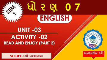 STD 7 ENGLISH SEM 1  UNIT 3 YES I WILL  ACTIVITY 2 READ AND ENJOY