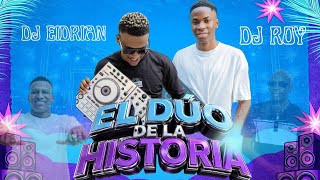 Dj Roy Ft Dj Eidrian - El Dúo De La Historia 🤟🏽🥳