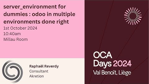 OCA Days 2024  - Raphaël Reverdy  - server_environment for dummies : odoo in multiple environments