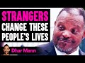 Strangers CHANGE THESE PEOPLE'S LIVES, What Happens IS SHOCKING | Dhar Mann