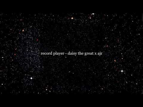 Record Player Daisy The Great X Ajr Slowed With Reverb 