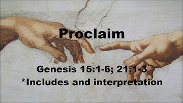 Proclaim - Book of Genesis 15:1-6, 21:1-3