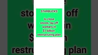 Starbucks Big Move $1 Billion Plan to Revive Business with Store Closures Layoffs #shorts #starbucks