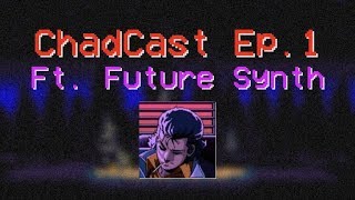 ChadCast Ep.1- Zelda BotW 2 and E3 ft. Future Synth