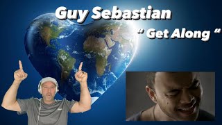 Guy Sebastian - " Get Along ( Official Music Video )" - ( Reaction )