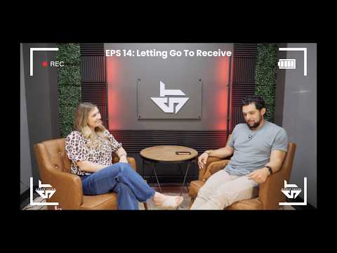 EPS: 14 Letting Go To Receive