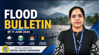 🌧️ FLOOD BULLETIN | CWC & IMD ADVISORY17 JUNE 2026