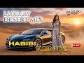 Best Arabic Deep House 2026 Habibi Remix Desert Dreams Midnight Chill Mix 