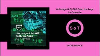 Anturage & Dj Skif - La Cassette (Feat. Ira Ange) (Original Mix) [Indie Dance] [Highway Records]