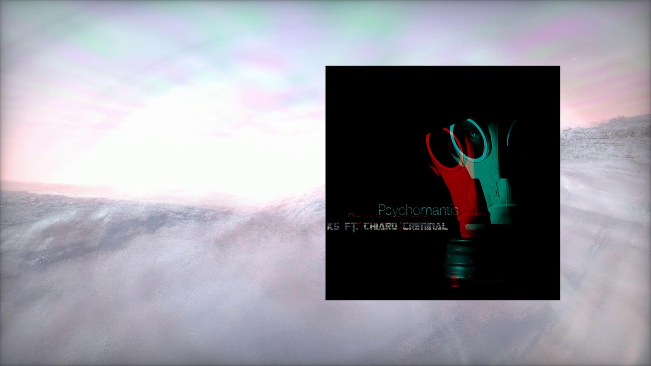 Watch Psychomantis- KS feat. Chiaro Criminal on YouTube Watch Psychomantis- KS feat. Chiaro Criminal on YouTube