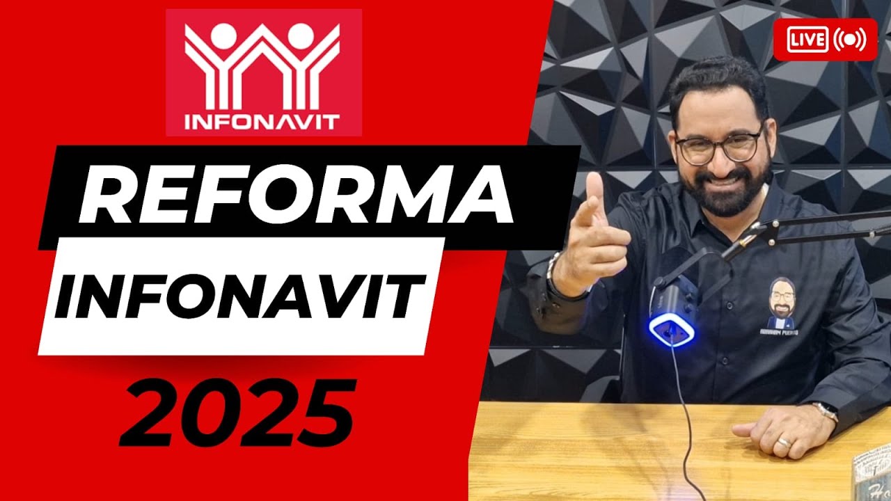 Reforma Infonavit 2025 ACTUALIADO| ¿Estás al tanto? - YouTube