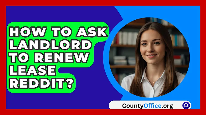 How To Ask Landlord To Renew Lease Reddit? - CountyOffice.org