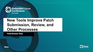 New Tools Improve Patch Submission, Review, and Other Processes - Frank Rowand, Sony