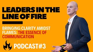 Bringing Clarity Amidst Flames: The Essence of Communication