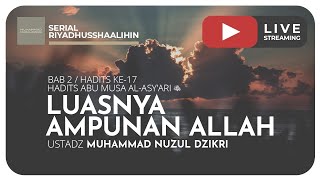 LUASNYA AMPUNAN ALLAH | Riyaadhushshaalihiin