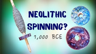 Neolithic Spindle Whorls and Spinning Like it's 6099 BCE