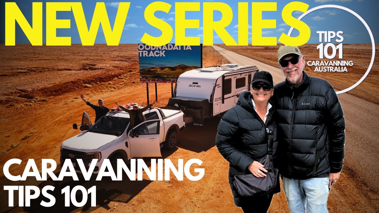 New Series Caravanning Australia Tips 101 – Practical Caravan Tips for ...