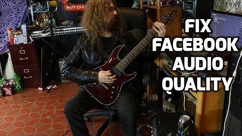 Bad Audio Quality of Facebook Videos - HOW TO FIX IT
