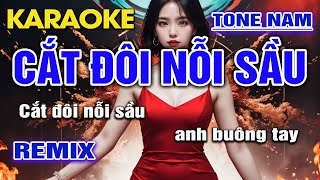 Karaoke Cắt Đôi Nỗi Sầu Remix Tone Nam I Karaoke 2024 Hay Nhất I An Nhiên Karaoke