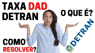 #0000 - O que é TAXA DAD DETRAN e como emitir BOLETO para PAGAMENTO