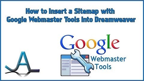 How to Insert a Sitemap with Google Webmaster Tools into Dreamweaver