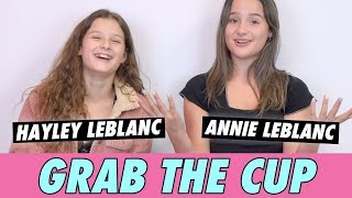 Annie and Hayley LeBlanc - Grab The Cup