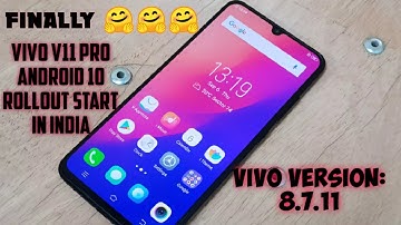 Vivo V11 Pro Android 10 Rollout start in India. Vivo Version 8.7.11(3.29GB). Under grayscale test ??
