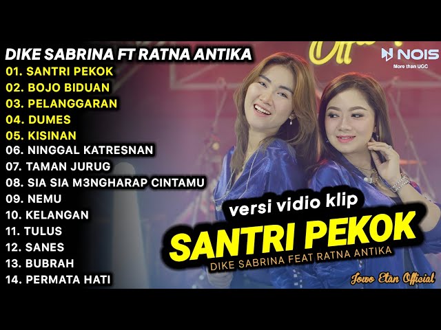 LAGU JAWA TERBARU 2023 | DIKE SABRINA Feat. RATNA ANTIKA - SANTRI PEKOK | FULL ALBUM TERBARU 2023 class=