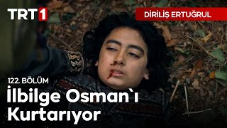 Diriliş Ertuğrul 122 Bölüm - İlbilge Osmanı Kurtarıyor