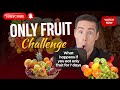I Ate Only Fruits For 7 Days, Here's What Happened