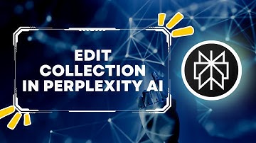 How to Edit a Collection in Perplexity AI | Organize Your Content 2024