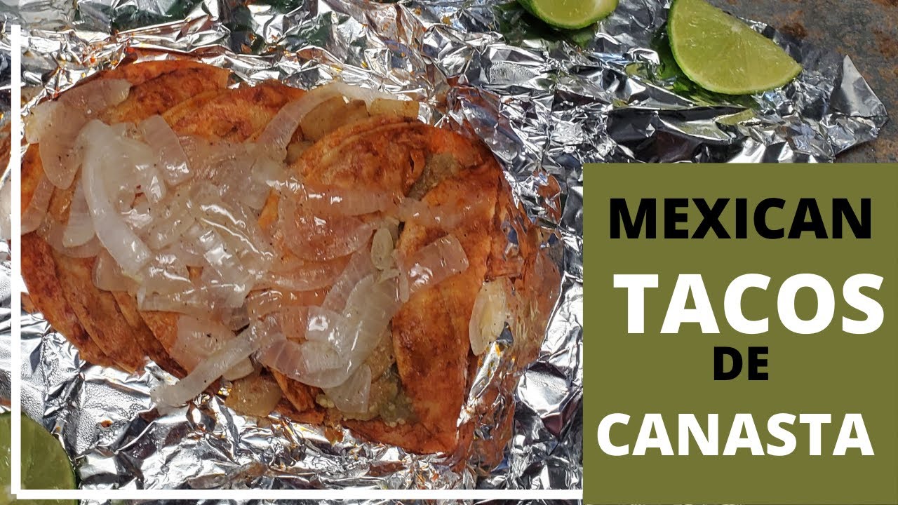 HOW TO MAKE TACOS DE CANASTA YouTube