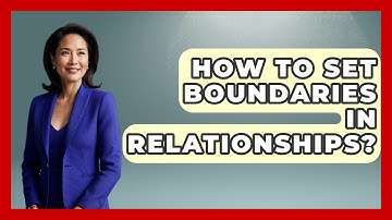 How To Set Boundaries In Relationships? - PTSD Support Channel