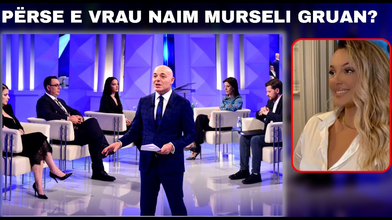 Opinion - Përse e vrau Naim Murseli gruan? (5 Dhjetor 2023)