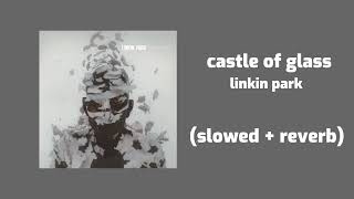 linkin park - castle of glass (slowed + reverb)