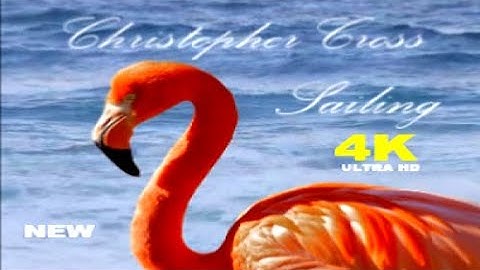 Christopher Cross- Sailing (4K-HD)