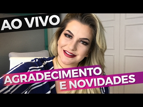 LIVE: AGRADECIMENTO E NOVIDADES
