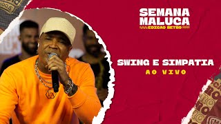 Video thumbnail of "Swing & Simpatia - Volta Amor / É Tarde Demais / Me Redimir + Pot Pourri (Semana Maluca)"